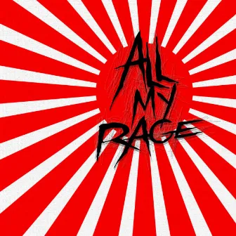 ALL MY RAGE by Sick Life