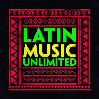 Latin Music Unlimited by Latin Sound