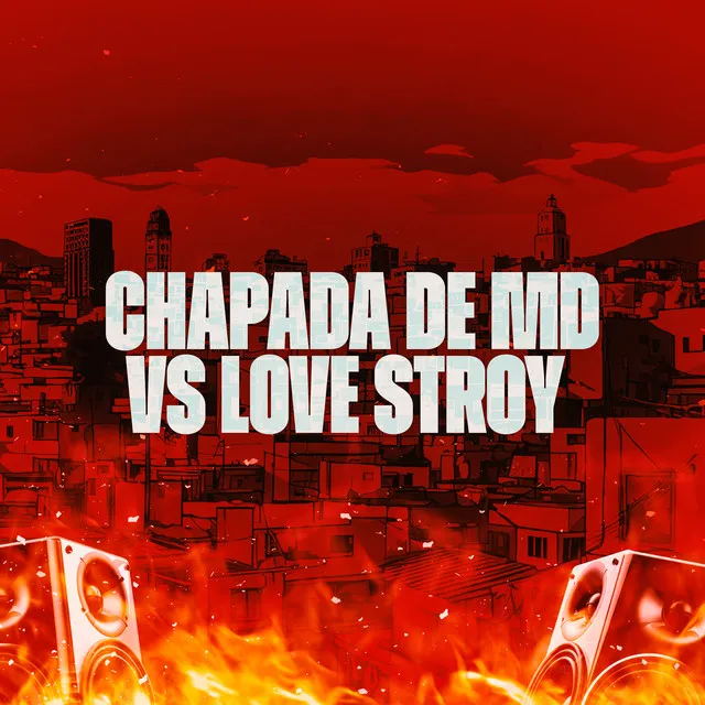 Chapada de Md Vs Love Stroy