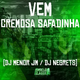 Vem Cremosa Safadinha by DJ NEGRETS