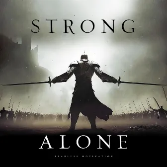 Strong Alone by Fearless Motivation