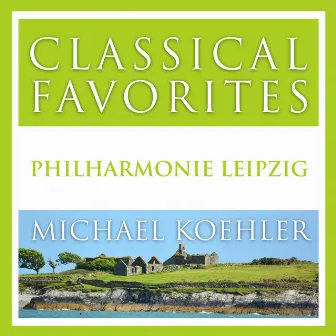 Classical Favorites (Live Leipzig 2016) by Michael Koehler