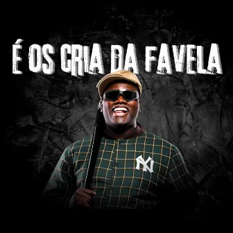 É os Cria da Favela by Dree