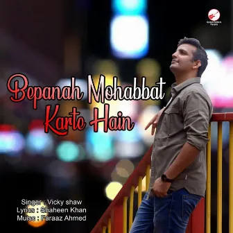 Bepanah Mohabbat Karte Hain by Vicky Shaw