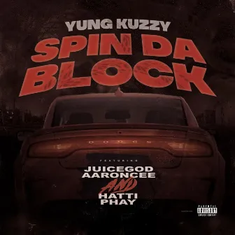 Spin Da Block by Yung Kuzzy