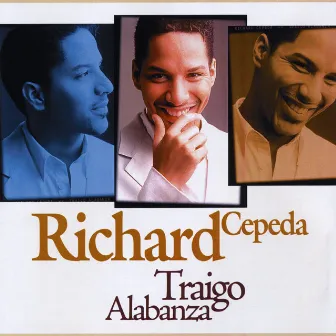 Traigo Alabanza by Richard Cepeda