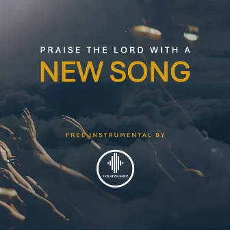 Praise The LORD with a new Song by Anelation Music