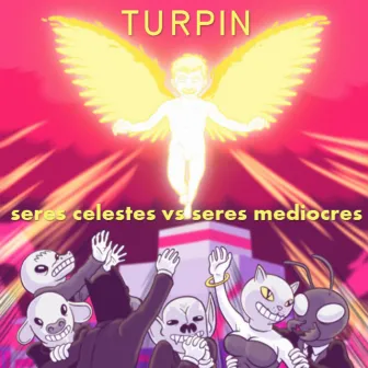 Seres celestes vs seres mediocres by Turpin