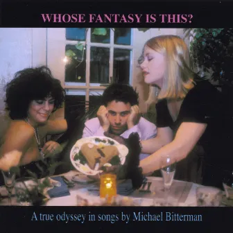 Whose Fantasy Is This? by Michael Bitterman