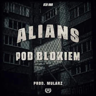 Pod Blokiem by Alians