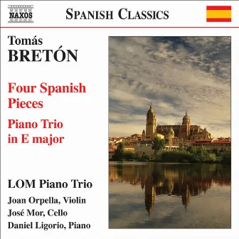 Breton, T.: Piano Trio in E Major / 4 Spanish Pieces (Lom Piano Trio) by LOM Piano Trio