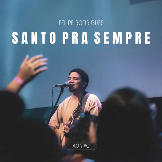 Santo Pra Sempre (Ao Vivo)