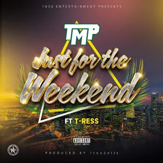 Just for The Weekend by TMP