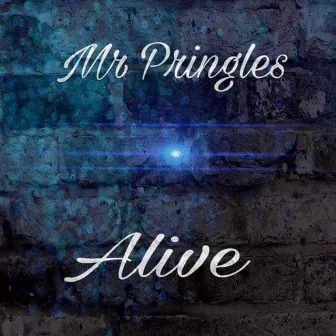 Alive by Mr. Pringles