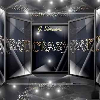 Crazy by J. Simmons