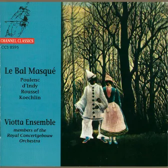 Le Bal masqué: Works by Poulenc, D'Indy, Roussel & Koechlin by Viotta Ensemble