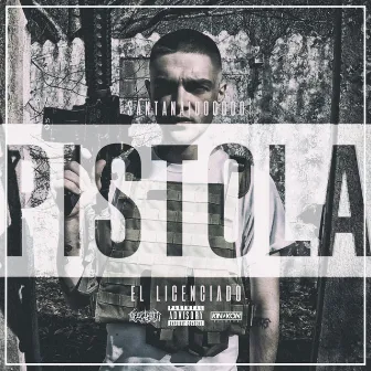 Pistola by El Licenciado