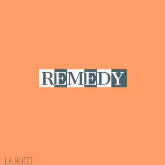 Remedy by LA NUCCI