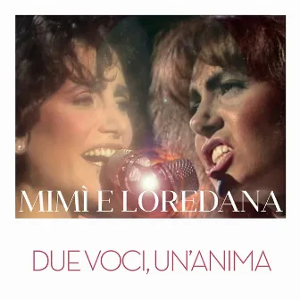 Mimì e Loredana: Due Voci, Un'anima by Mia Martini