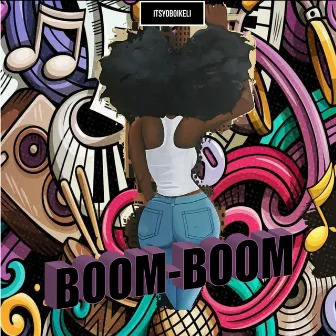 Boom-Boom by ItsYoBoiKeli