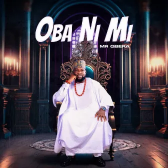 Oba Ni Mi by Mr Gbera