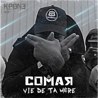 Vie de ta mère by Comar