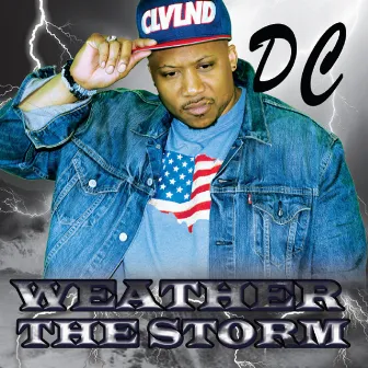 Weather the Storm by D C