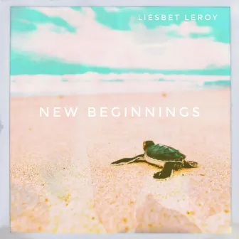 New Beginnings by Liesbet Leroy