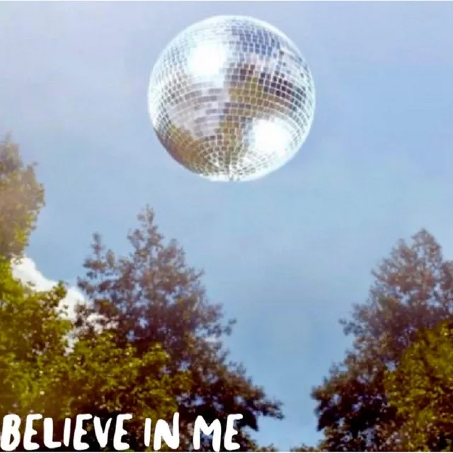 Believe in Me