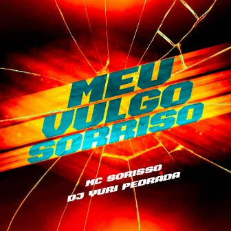 Meu Vulgo Sorriso by Mc Sorriso