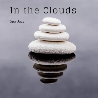 In the Clouds by Spa Jazz