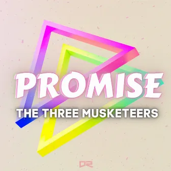 Promise by The Three Musketeers