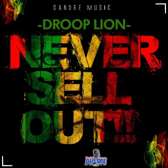 Never Sell Out!! by Droop Lion