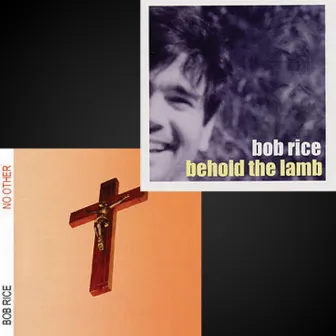 Behold the Lamb / No Other by Bob Rice