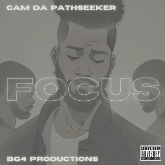 Focus by Cam Da Pathseeker