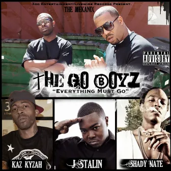 The Go Boyz: Everything Must Go by Kaz Kyzah