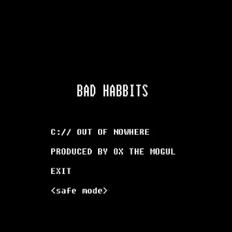 Out Of Nowhere by Bad Habbits