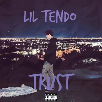 Trust by Lil Tendo