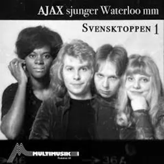 Svensktoppen 1 (Ajax sjunger Waterloo mm) by Ajax