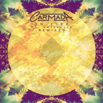 On Fire (feat. Maribelle) [Remixes] by Carmada