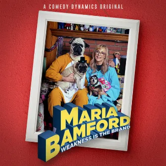 Weakness is the Brand by Maria Bamford