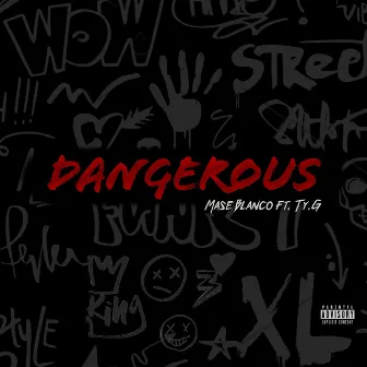 Dangerous by Mase Blanco