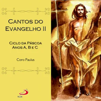 Cantos do Evangelho, Vol.2 (Ciclo da Páscoa Anos A, B e C) by Coro Paulus