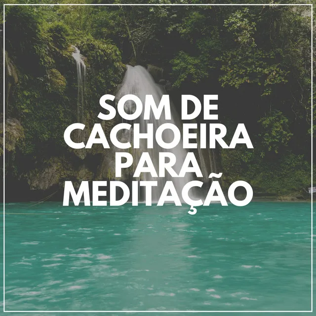 Som De Cachoeira Para Meditação