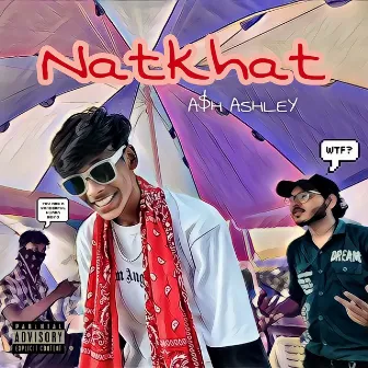 Natkhat by A$H ASHLEY