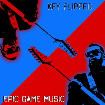 Key Flipped by Epic Game Music