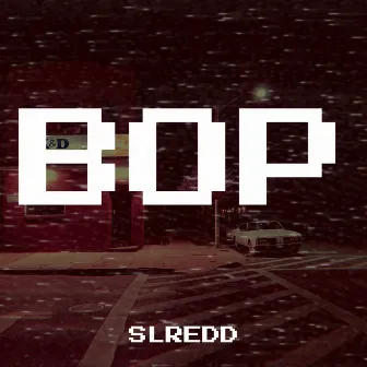 Bop by SLRedd