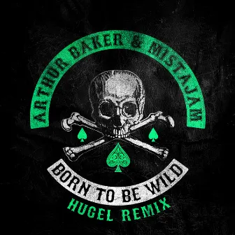 Born To Be Wild (HUGEL Remix) by Arthur Baker