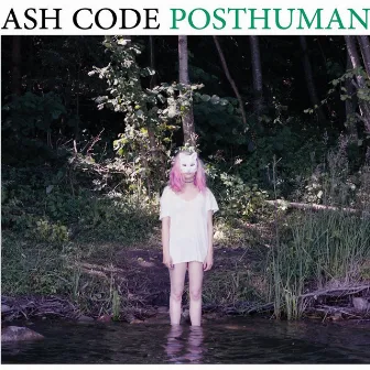 Posthuman by Ash Code