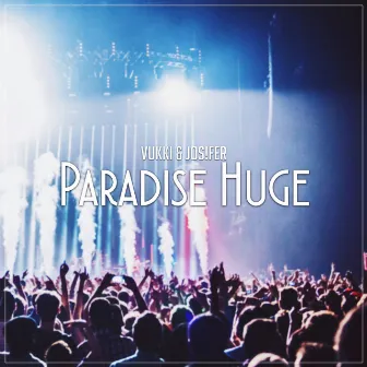 Paradise Huge by Jos!fer